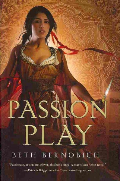 Passion play / Beth Bernobich.