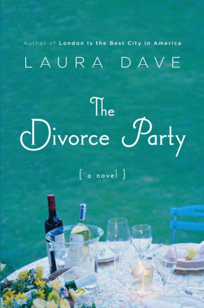 The divorce party / Laura Dave.