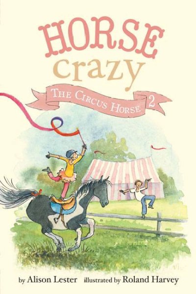 The circus horse / by Alison Lester ; illustrated by Roland Harvey.