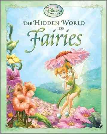 The hidden world of fairies / by Wendy Darling ; [text by Tennant Redbank and A. Picksey].