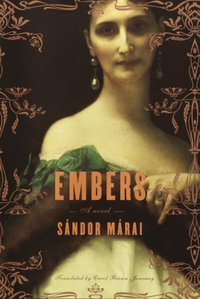 Embers [text (large print)] / Sándor Márai ; translated by Carol Brown Janeway.