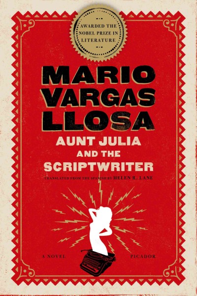 Aunt Julia and the scriptwriter / Mario Vargas Llosa ; translated by Helen R. Lane.