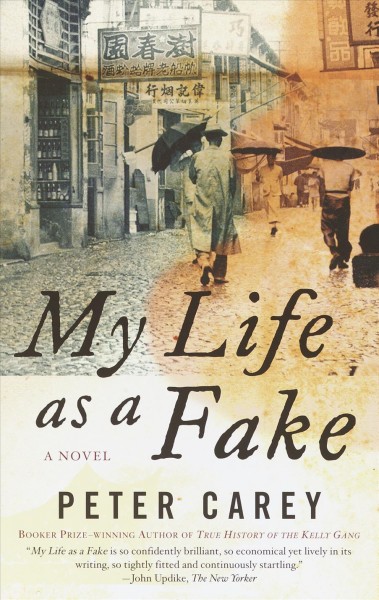 My life as a fake : a novel / by Peter Carey.