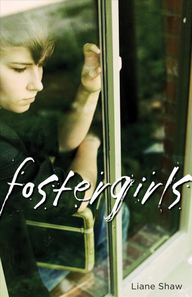 Fostergirls / Liane Shaw.