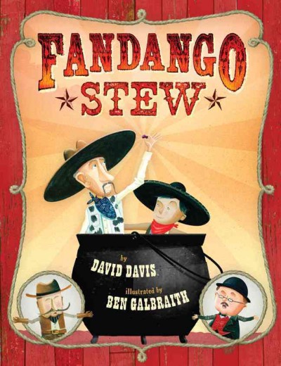 Fandango stew / by David Davis ; illustrated by Ben Galbraith.