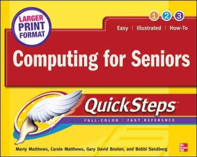 Computing for seniors / Marty Matthews ... [et al.].