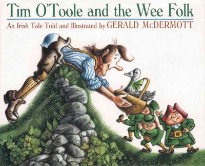 TIM O'TOOLE AND THE WEE FOLK : AN IRISH TALE.