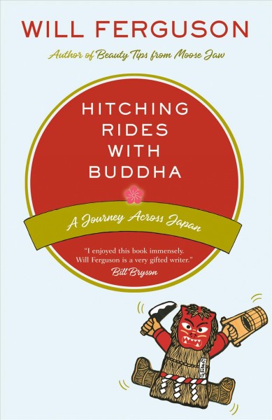 Hitching rides with Buddha : a journey across Japan / Will Ferguson.