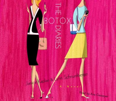 The botox diaries [sound recording] / Janice Kaplan and Lynn Schnurnberger.