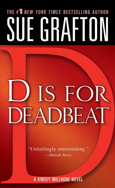 "D" is for deadbeat : a Kinsey Millhone mystery / Sue Grafton.