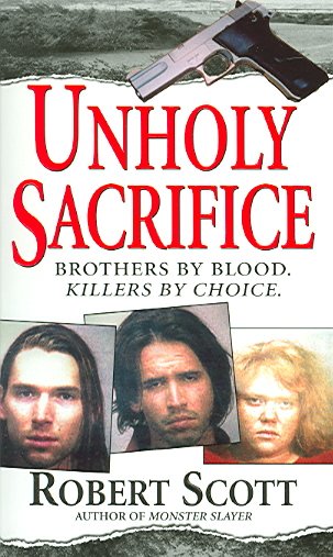Unholy sacrifice / Robert Scott.