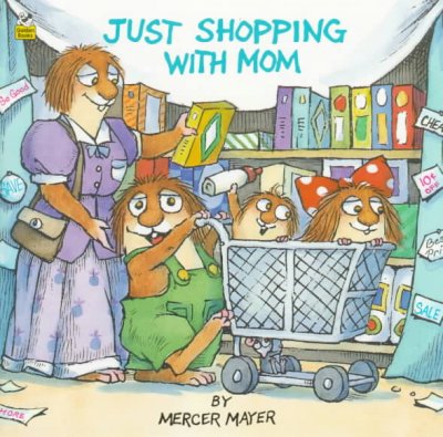 Just shopping with mom / by Mercer Mayer.