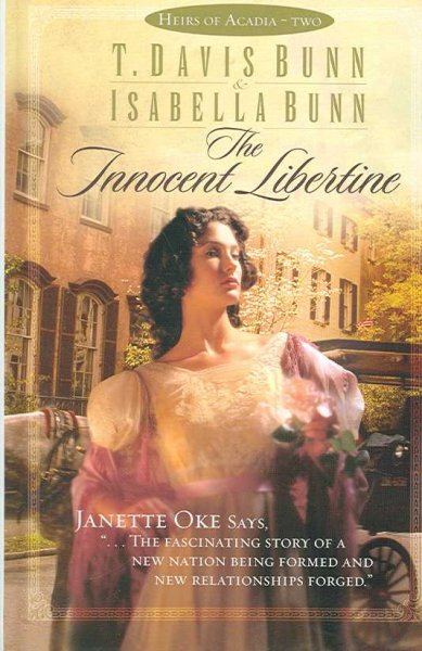 The innocent libertine [book] / T. Davis Bunn & Isabella Bunn.