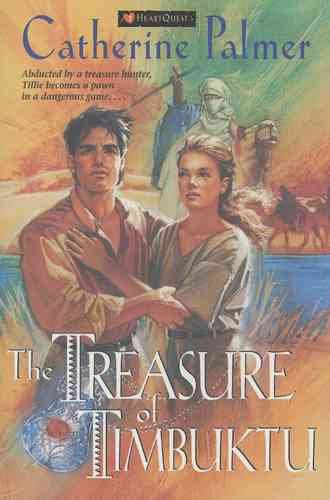 The treasure of Timbuktu [book] / Catherine Palmer.