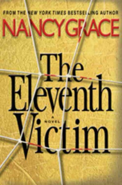 The eleventh victim / Nancy Grace.