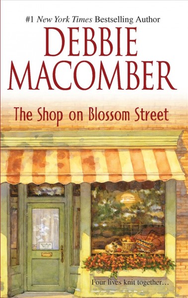 The shop on Blossom Street [book] / Debbie Macomber.