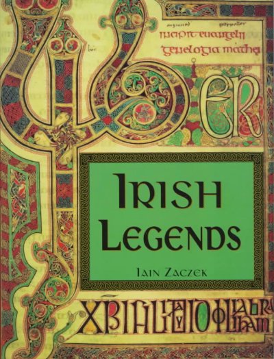Irish legends / Iain Zaczek.