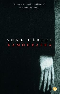 Kamouraska : a novel / Translated by Norman Shapiro.
