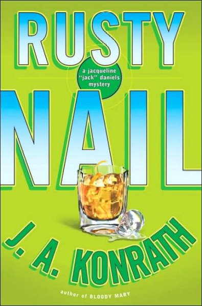Rusty nail : a Jacqueline 'Jack' Daniels thriller / J.A. Konrath.
