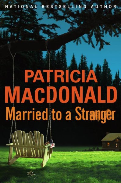 Married to a stranger : a novel / Patricia Macdonald.