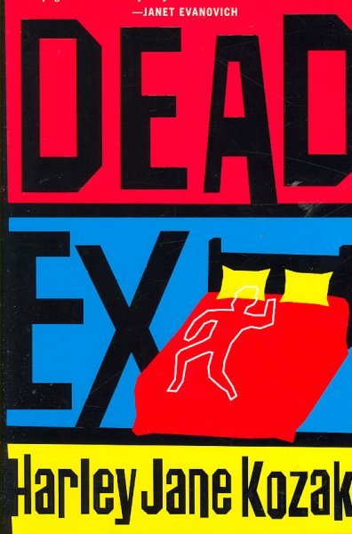 Dead ex : a novel / Harley Jane Kozak.
