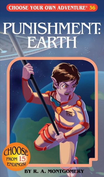 Punishment: Earth / R.A. Montgomery ; illustrated by Jason Millet ; cover illustrated by Gabhor Utomo.
