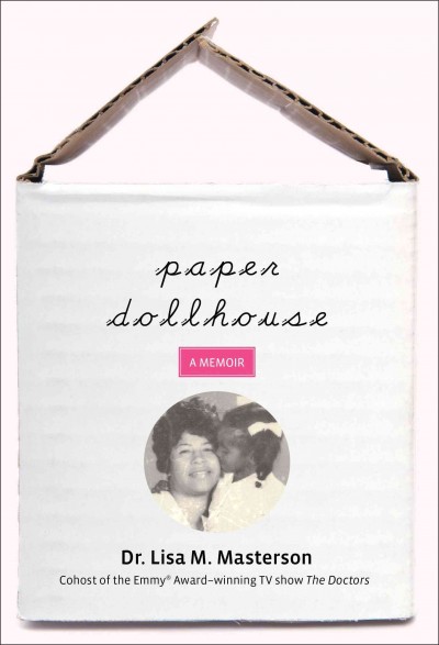 Paper dollhouse : a memoir / Lisa M. Masterson.