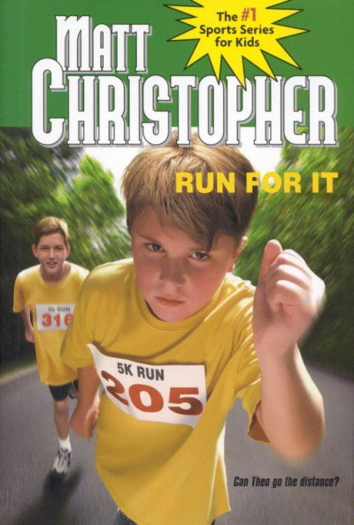 Run for it : the #1 sports series for kids / Matt Christopher ; text by Robert Hirschfeld.