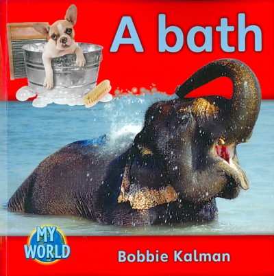 A bath / Bobbie Kalman.