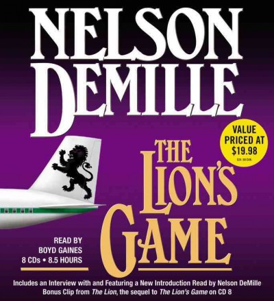 The Lion's game [sound recording (CD)] / written by Nelson Demille ; read by Boyd Gaines.