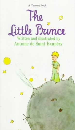 The Little Prince / written and illustrated by Antoine de Saint-Exupéry ; translated from the French by Katherine Woods.