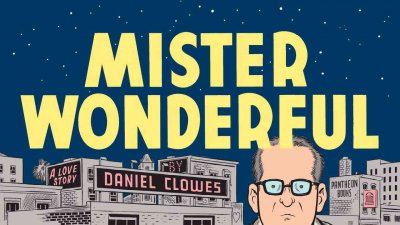 Mister wonderful / [by Daniel Clowes].