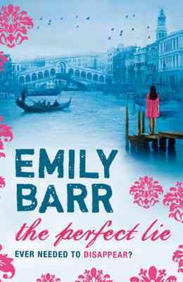 The perfect lie / Emily Barr.