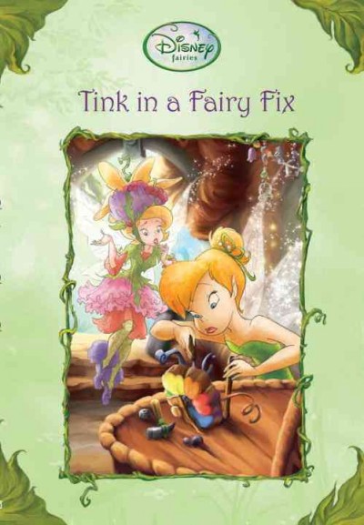 Tink in a fairy fix / written by Kiki Thorpe ; illustrated by Denise Shimabukuro, Dee Farnsworth & Loren Contreras.