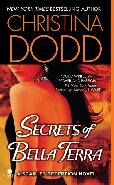 Secrets of Bella Terra : a scarlet deception novel / Christina Dodd.