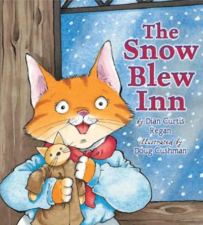 The Snow Blew Inn / by Dian Curtis Regan ; illustrated by Doug Cushman.