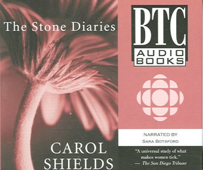The stone diaries [sound recording] / Carol Shields.