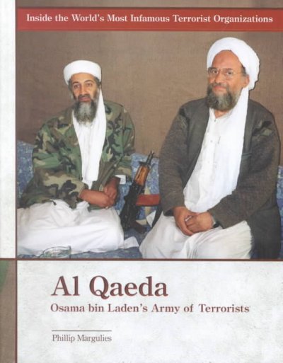 Al Qaeda : Osama bin Laden's army of terrorists / Phillip Margulies.