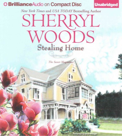 Stealing home [sound recording (CD)] / written by Sherryl Woods ; read by Janet Metzger.