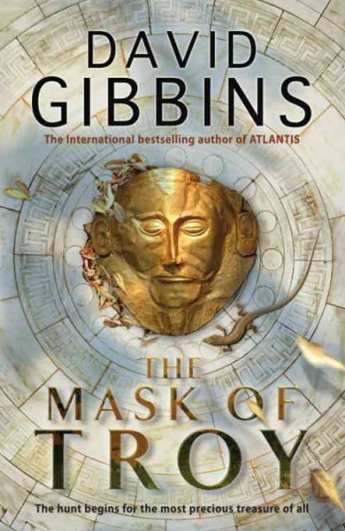 The mask of Troy / David Gibbins.