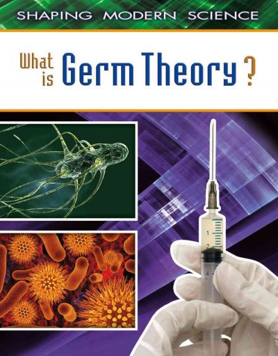What is germ theory? / Natalie Hyde.