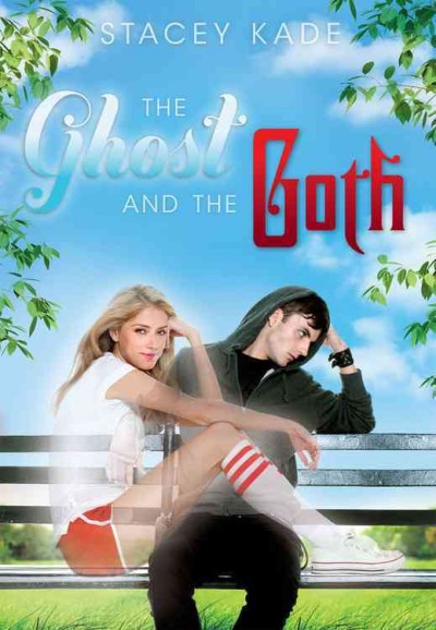 The ghost and the goth / Stacey Kade.