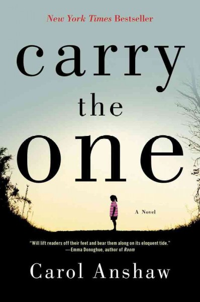 Carry the one / Carol Anshaw.