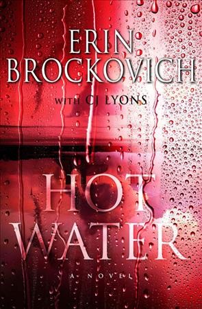 Hot water / Erin Brockovich with CJ Lyons.