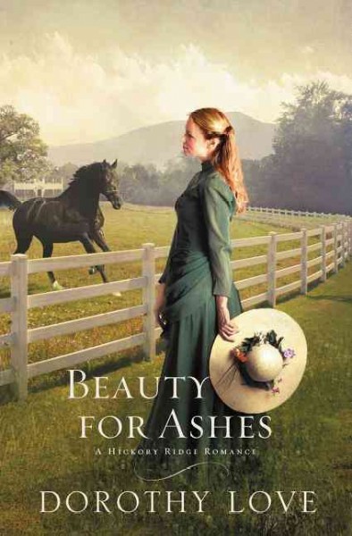 Beauty for ashes / Dorothy Love.