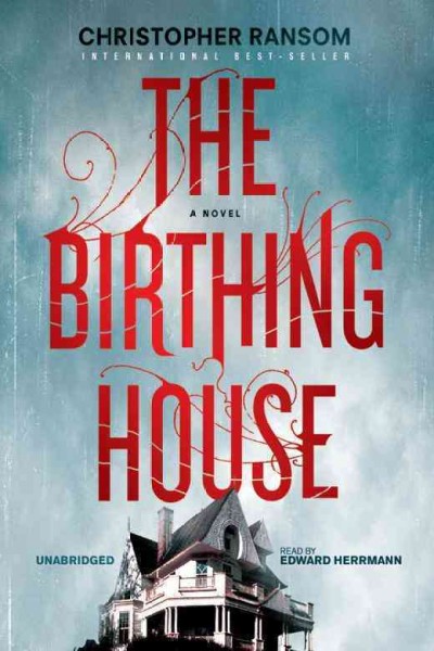 The birthing house [electronic resource] / Christopher Ransom.