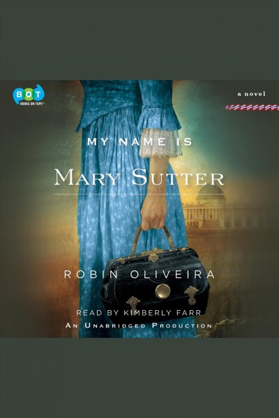 My name is Mary Sutter [electronic resource] / Robin Oliveira.