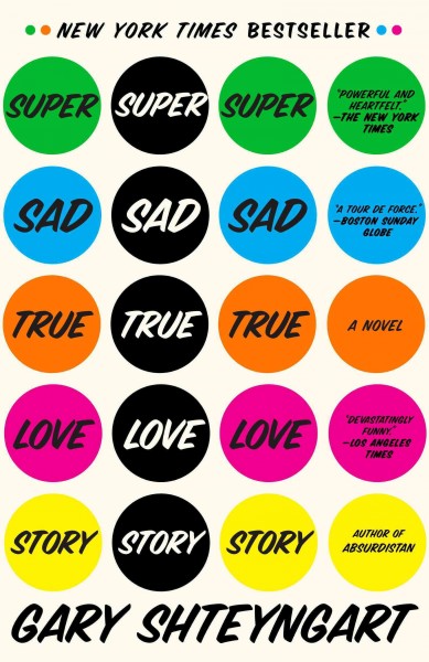 Super sad true love story [electronic resource] : a novel / Gary Shteyngart.