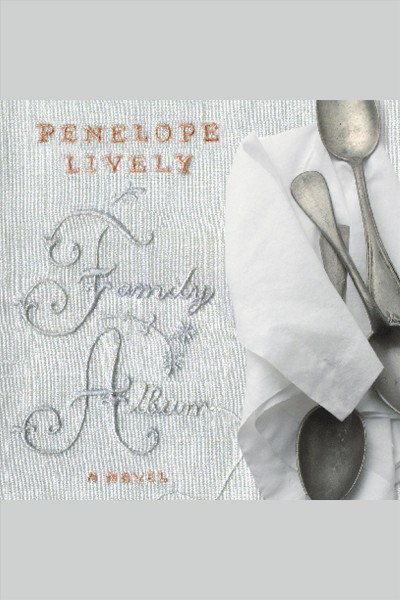 Family album [electronic resource] : a novel / Penelope Lively.