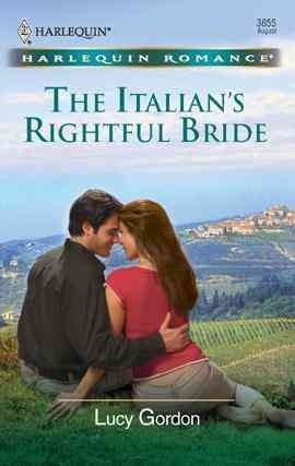 The Italian's rightful bride [electronic resource] / Lucy Gordon.